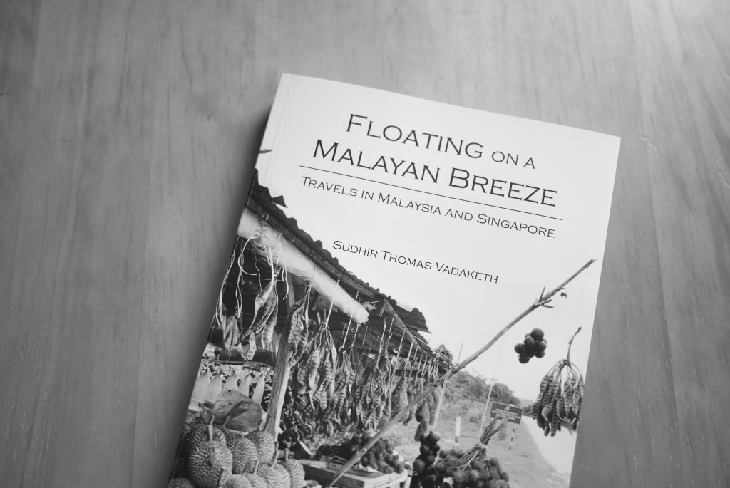 Book Interview: Floating on a Malayan Breeze by Sudhir Thomas&nbsp;Vadaketh